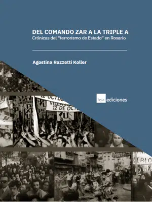 Portada del libro 'Del Comando Zar a la Triple A' que aborda el terrorismo de Estado en Rosario.